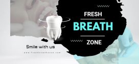  Fresh Breath Zone: Check Your Dental Issue Before Going to Your Dentist