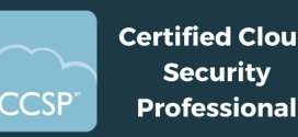 CCSP Certification: A Path to Advanced Cyber Security Knowledge 